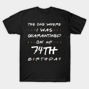 Quarantined On My 74th Birthday T-Shirt